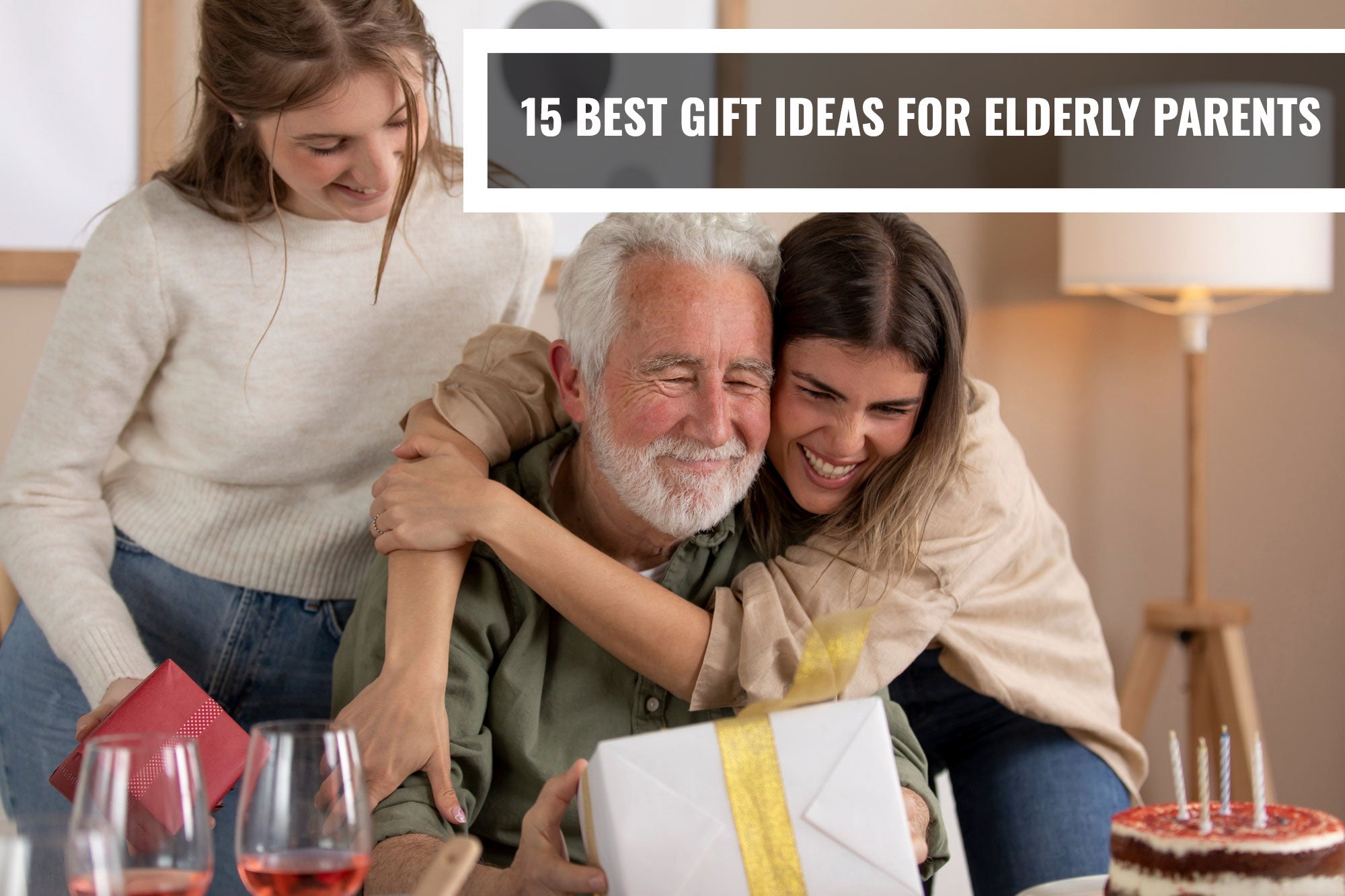 15 Best Gift Ideas for Elderly Parents That Show You Really Care