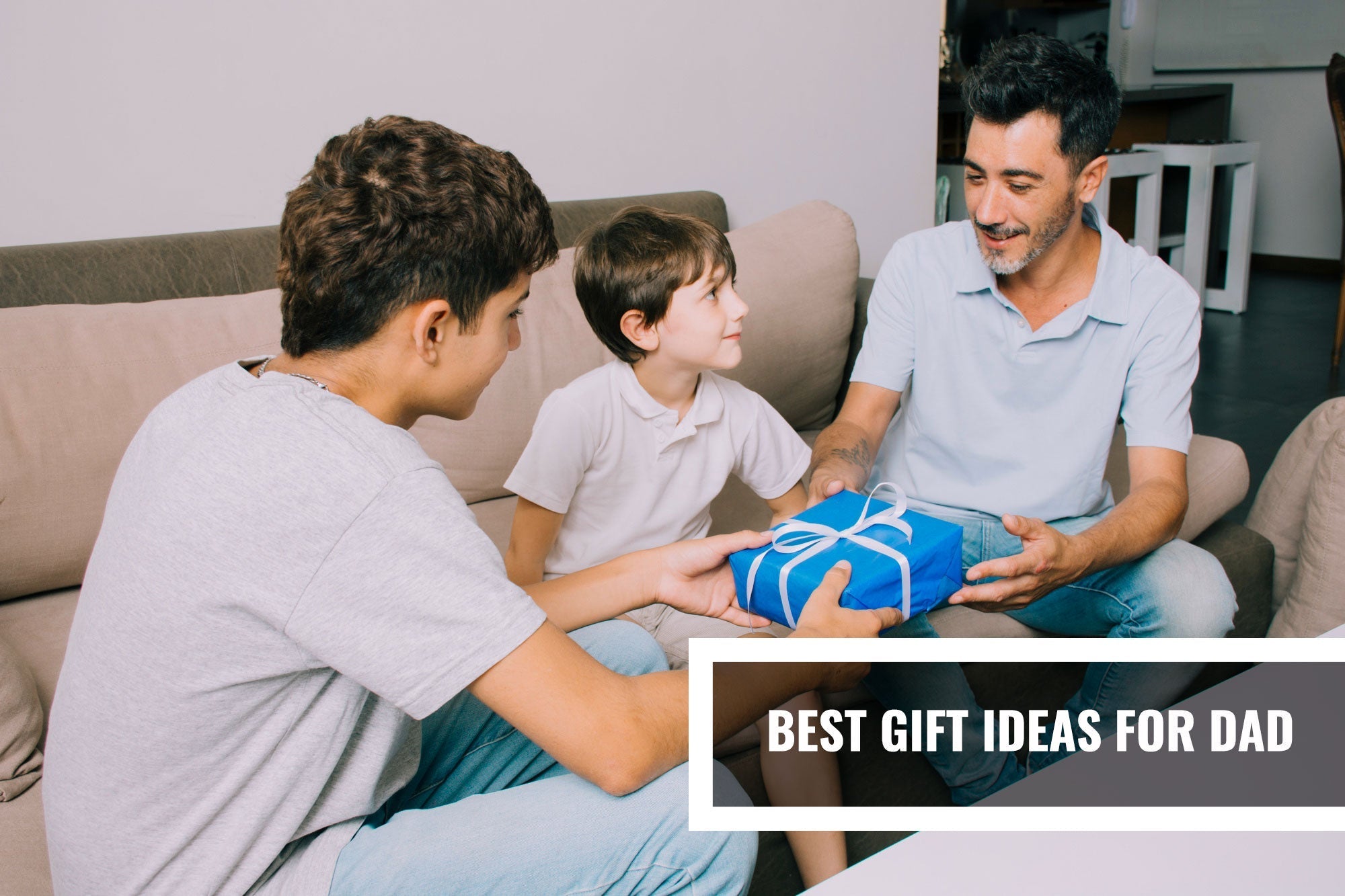 Best Gift Ideas for Dad