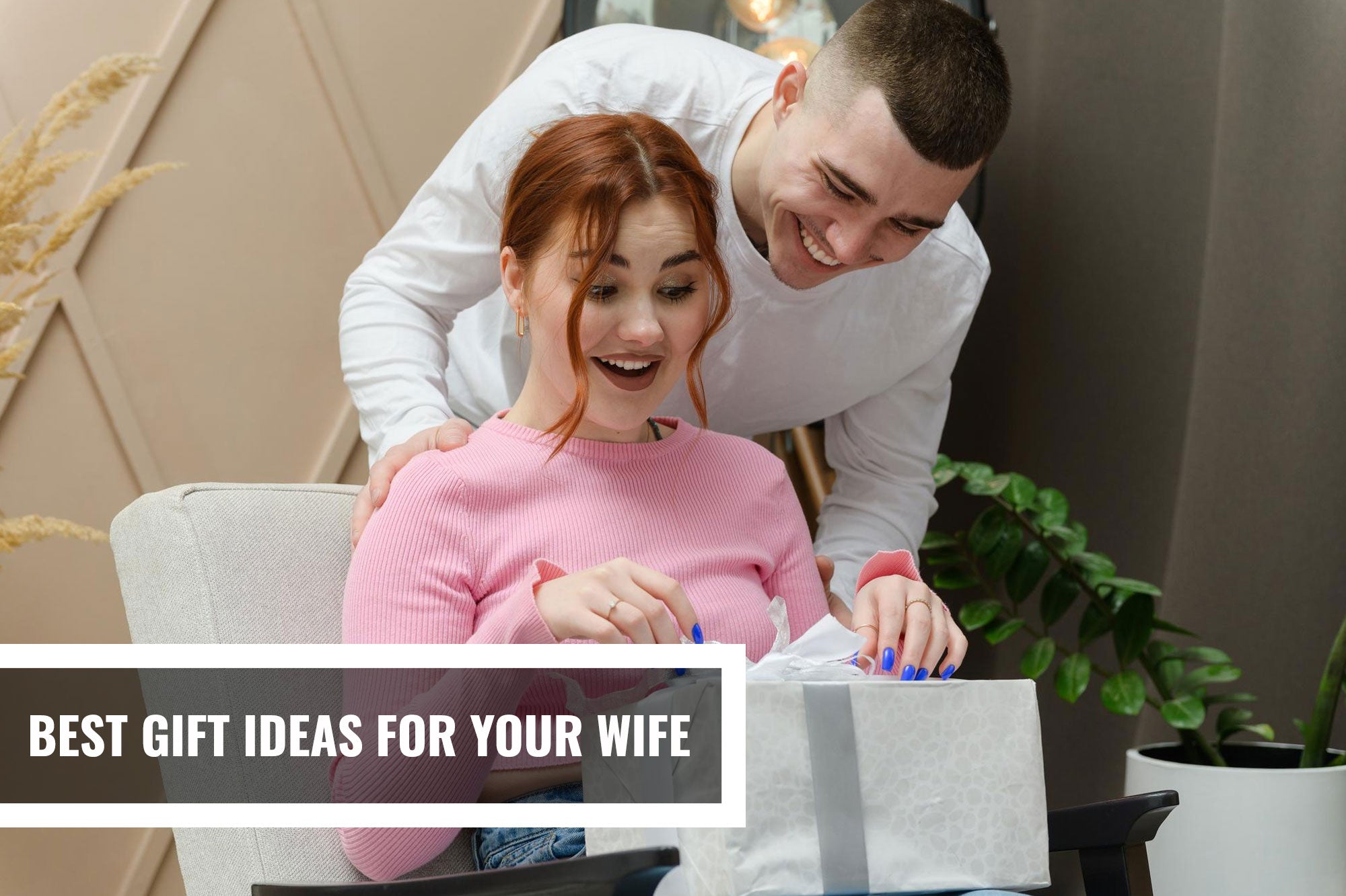 Best gift ideas for your wife