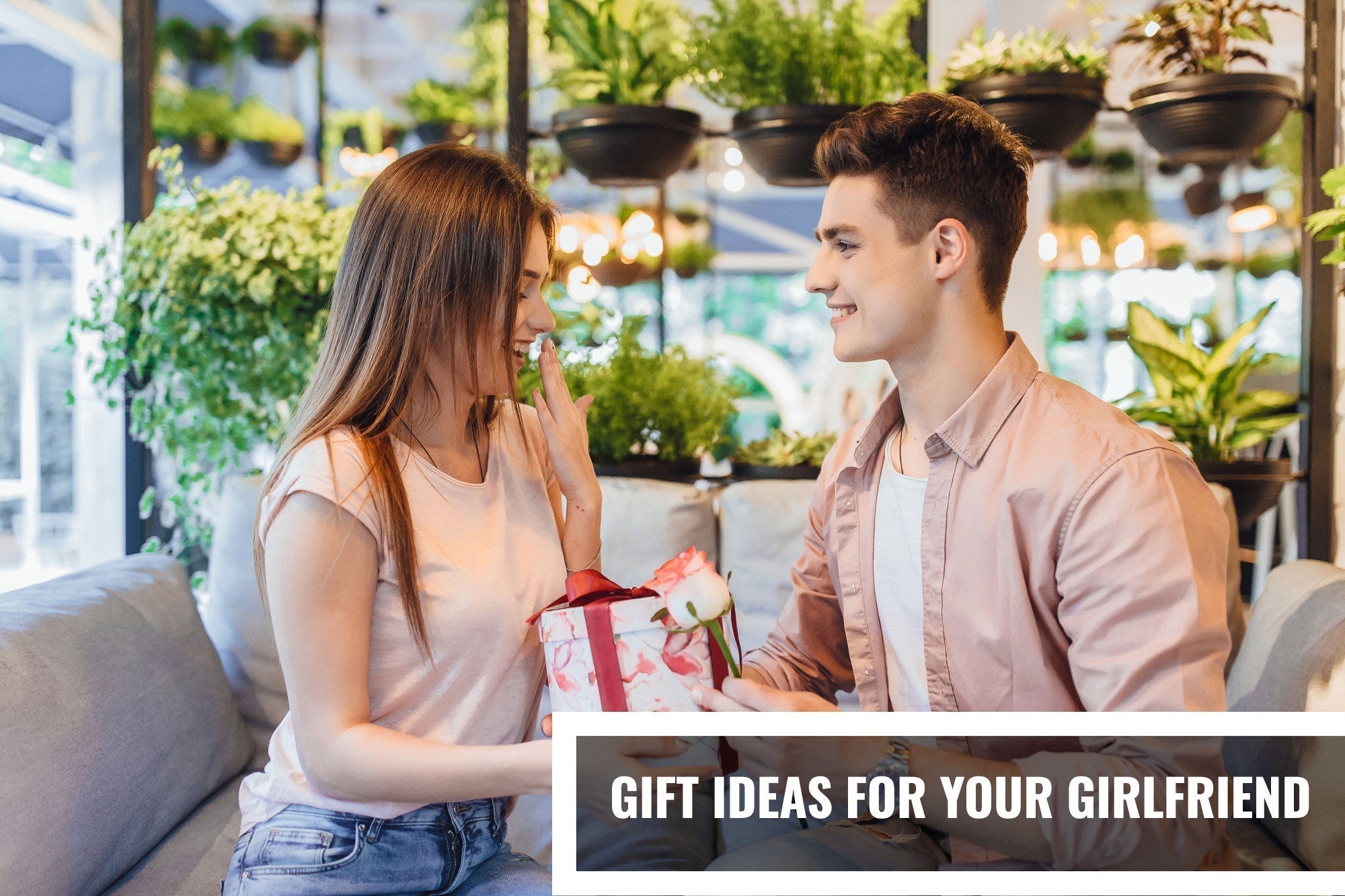 Gift Ideas for Your Girlfriend