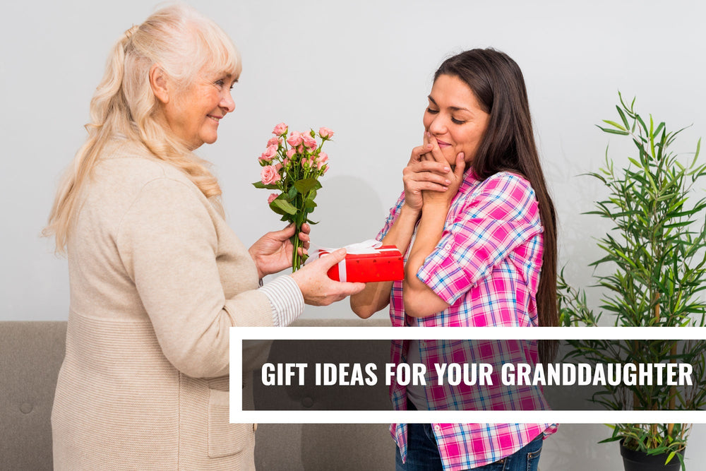 Gift Ideas for Your Granddaughter