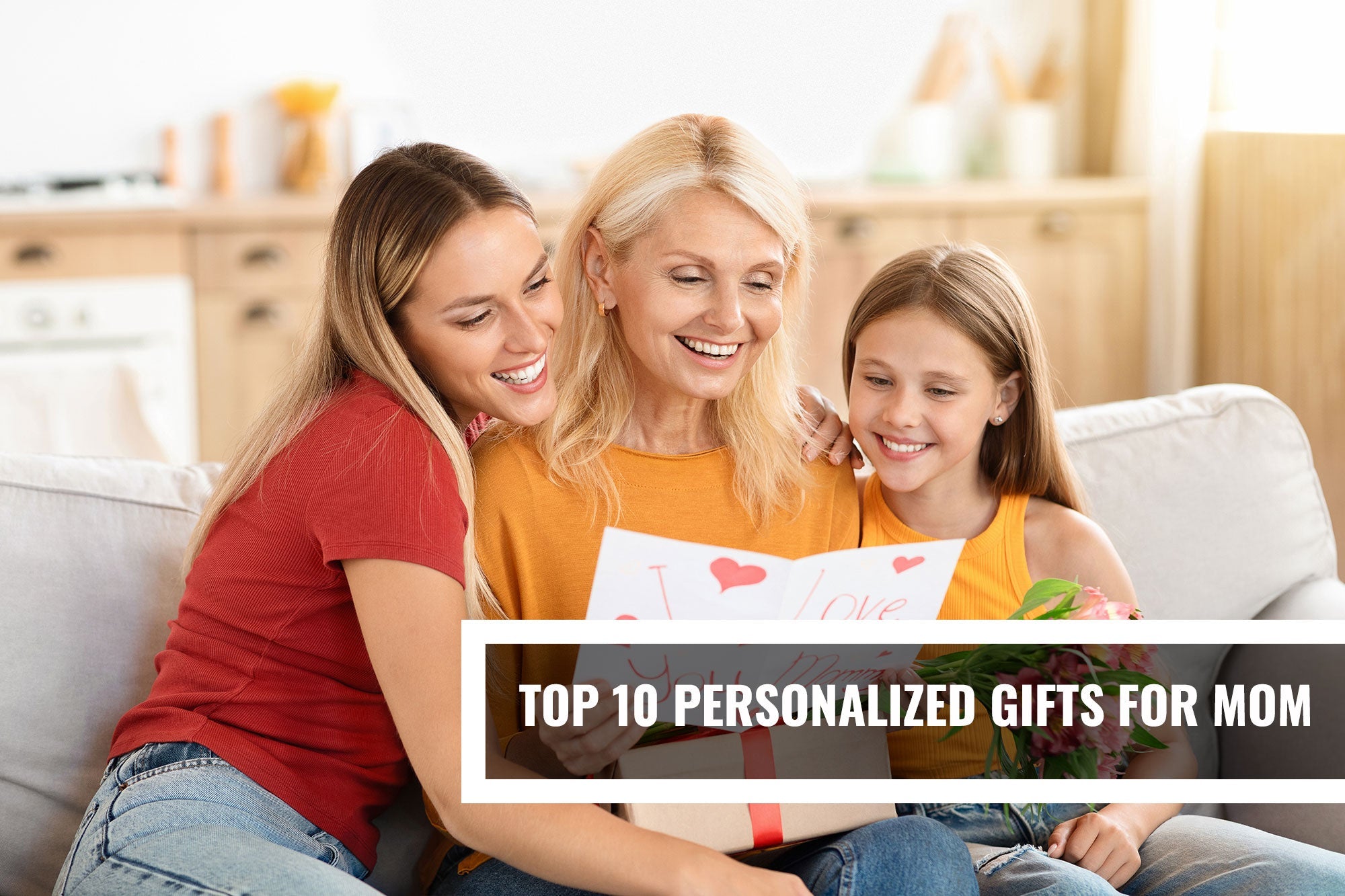 Top 10 Personalized Gifts for Mom That’ll Totally Make Her Day