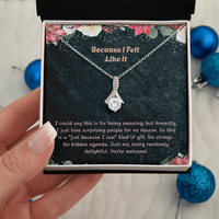 Load image into Gallery viewer, Just Because – Because I Felt Like It – Beauty Gift Necklace
