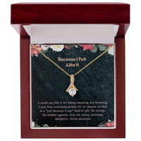 Load image into Gallery viewer, Just Because – Because I Felt Like It – Beauty Gift Necklace
