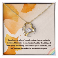 Load image into Gallery viewer, Just Because You're Wonderful and Kind - Forever Love Necklace
